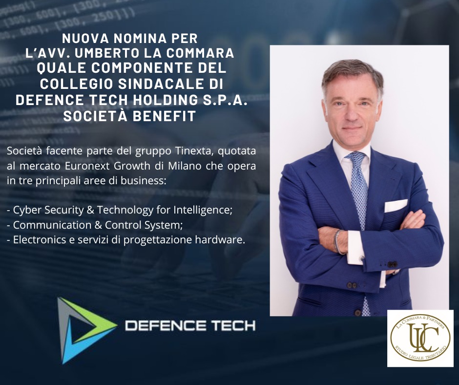 Nuova nomina per l’Avv. Umberto La Commara quale componente del Collegio Sindacale di Defence Tech Holding S.p.A. Società Benefit